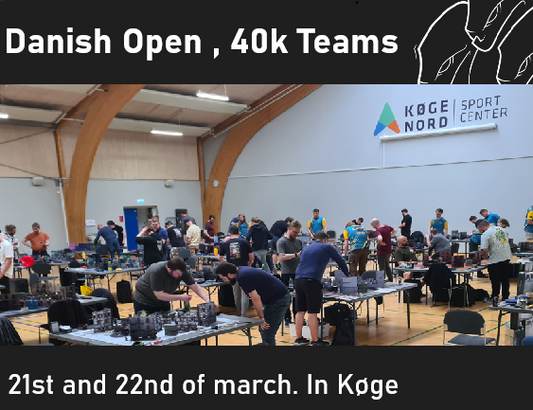 Danish Open, 40k Teams! 21st and 22nd of March, in Køge