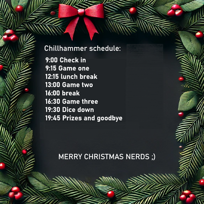 Christmas Chillhammer! (40k) November the 22nd
